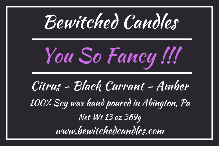 You So Fancy - BewitchedCandles